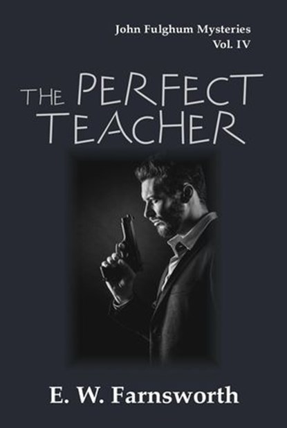 The Perfect Teacher, E. W. Farnsworth - Ebook - 9781945967641