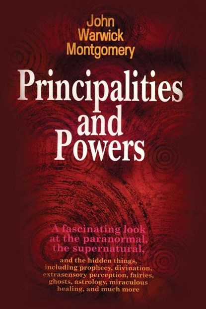 Principalities and Powers, John Warwick Montgomery - Paperback - 9781945978166