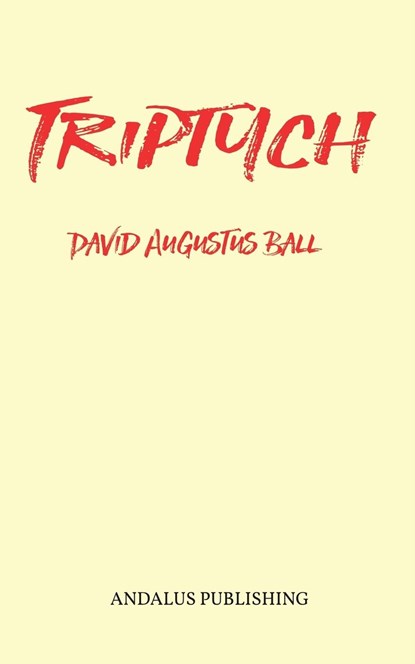 Triptych, David Augustus Ball - Paperback - 9781945979019