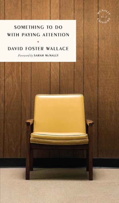 Wallace, D: Something to Do with Paying Attention, David Foster Wallace - Paperback - 9781946022271