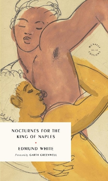 Nocturnes for the King of Naples, Edmund White - Paperback - 9781946022660
