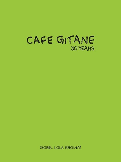 Cafe Gitane, Isobel Lola Brown - Gebonden - 9781946022769