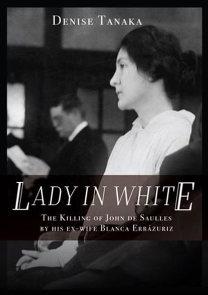 Lady in White, Denise B. Tanaka - Ebook - 9781946055057