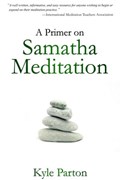 A Primer on Samatha Meditation | Kyle Parton | 