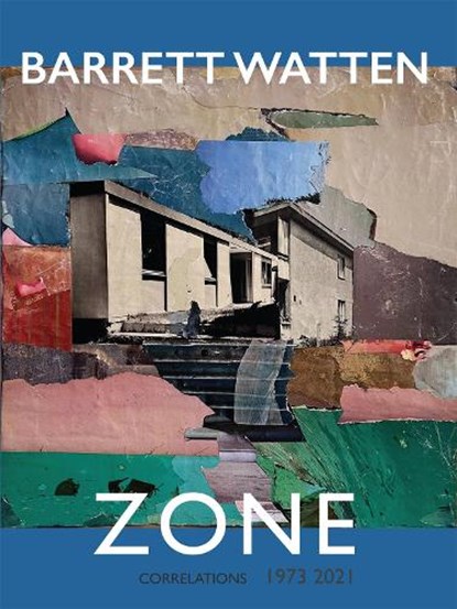 Zone: (1973-2021), Barrett Watten - Paperback - 9781946104601