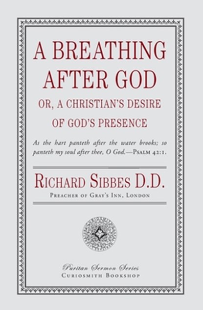 A Breathing After God, Richard Sibbes - Paperback - 9781946145444
