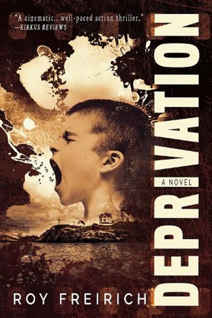 Deprivation, FREIRICH,  Roy - Paperback - 9781946154217