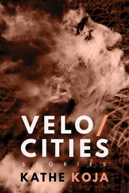 Velocities, Kathe Koja - Paperback - 9781946154231