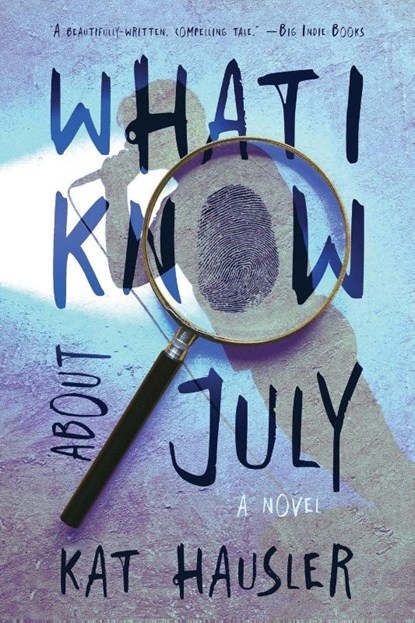 What I Know About July, Kat Hausler - Paperback - 9781946154804