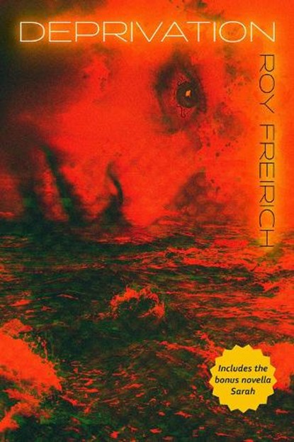 Deprivation, Roy Freirich - Paperback - 9781946154897