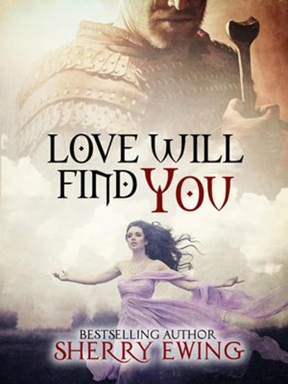 Love Will Find You, Sherry Ewing - Ebook - 9781946177513