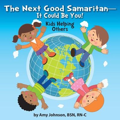 The Next Good Samaritan-It Could Be You!, Amy Johnson - Paperback - 9781946198075