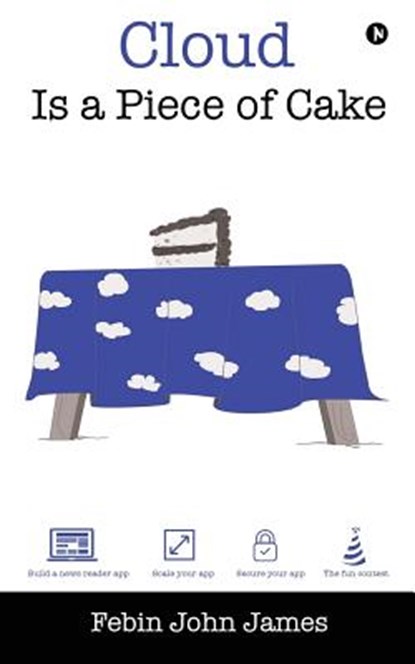 Cloud Is a Piece of Cake, Febin John James - Paperback - 9781946204929