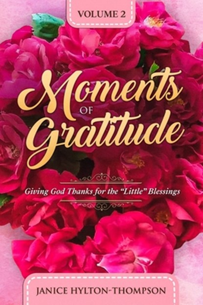 Moments of Gratitude, Janice Hylton Thompson - Paperback - 9781946242129