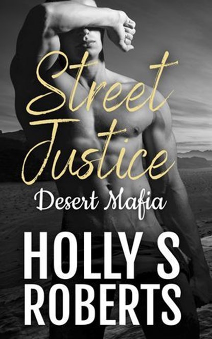 Street Justice, Holly S Roberts - Ebook - 9781946256027