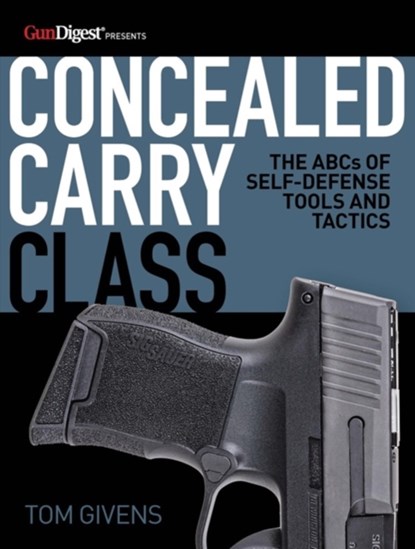 Concealed Carry Class, Tom Givens - Paperback - 9781946267955