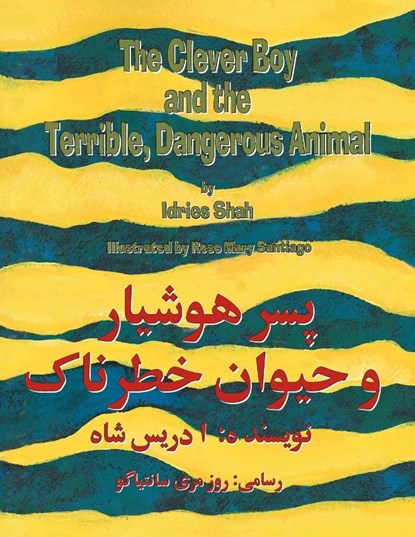 The Clever Boy and the Terrible, Dangerous Animal, Idries Shah - Paperback - 9781946270108