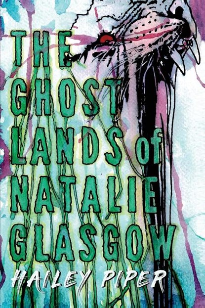 The Ghostlands of Natalie Glasgow, Hailey Piper - Paperback - 9781946335548
