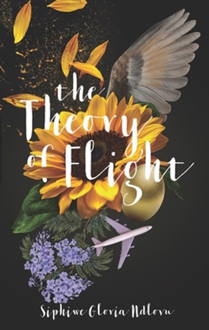 The Theory of Flight, Siphiwe Gloria Ndlovu - Paperback - 9781946395412