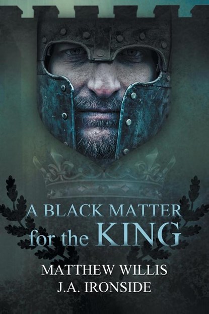 A Black Matter for the King, Matthew Willis ; J a Ironside - Paperback - 9781946409461