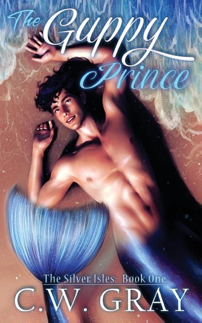 The Guppy Prince, C W Gray - Paperback - 9781946419132