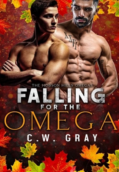Falling for the Omega, C W Gray - Gebonden - 9781946419286