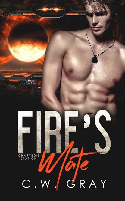 Fire's Mate, C. W. Gray - Paperback - 9781946419392