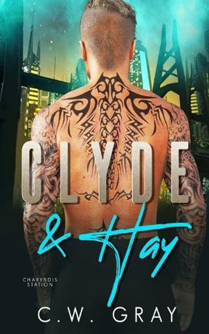 Clyde and Hay, C W Gray - Paperback - 9781946419798