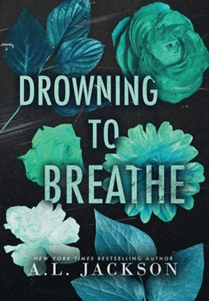 Drowning to Breathe (Hardcover), A. L. Jackson - Gebonden - 9781946420862