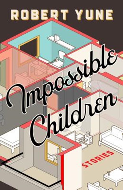 Impossible Children, YUNE,  Robert - Paperback - 9781946448408