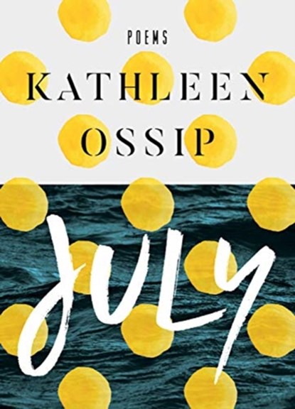 July, Kathleen Ossip - Paperback - 9781946448781