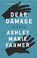 Dear Damage, Ashley Marie Farmer - Paperback - 9781946448903
