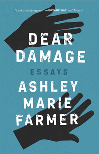 Dear Damage, Ashley Marie Farmer - Paperback - 9781946448903