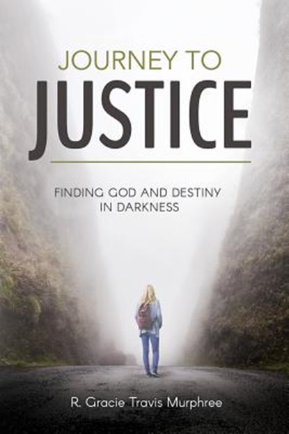 Journey to Justice, R Gracie Tracis Murphree - Paperback - 9781946453556