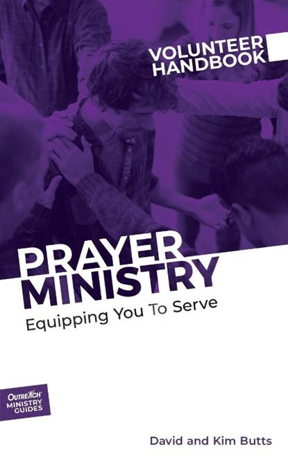 Prayer Ministry Volunteer Handbook, David And Kim Butts Outreach - Paperback - 9781946453778