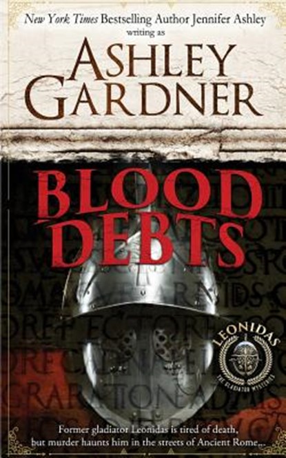 Blood Debts: A Leonidas the Gladiator Mystery, Jennifer Ashley - Paperback - 9781946455024