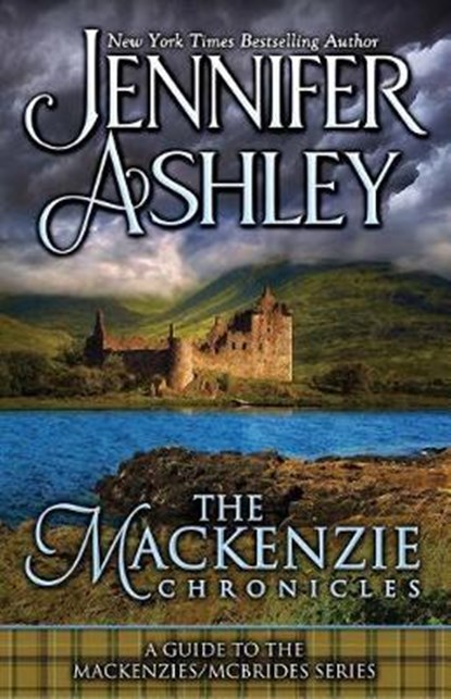The Mackenzie Chronicles: A Guide to the Mackenzies / McBrides series by Jennifer Ashley, Jennifer Ashley - Paperback - 9781946455314