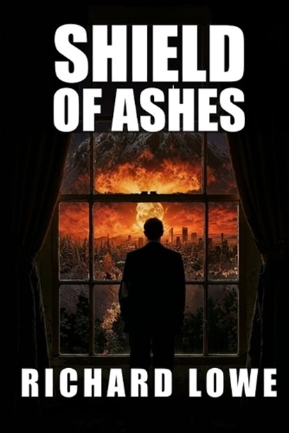 Shield of Ashes, Richard Lowe - Paperback - 9781946458957