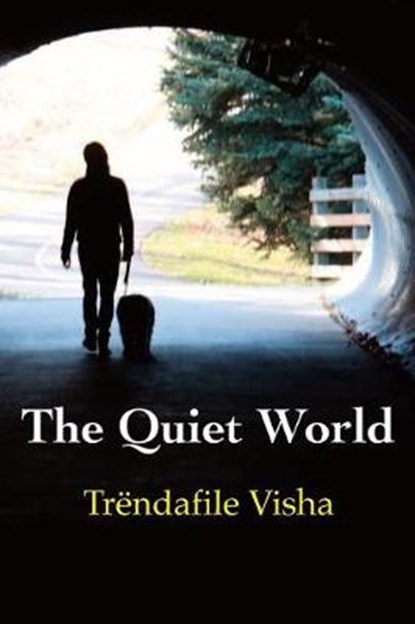 The Quiet World, Trendafile Visha - Paperback - 9781946460066