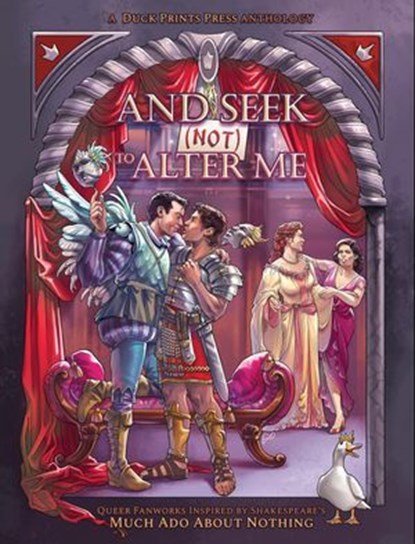 And Seek (Not) to Alter Me: Queer Fanworks Inspired by Shakespeare's "Much Ado About Nothing", Nina Waters (Editor) ; Lucy K. R. ; Gio Guimarães (Artist) ; Aceriee (Artist) ; Cris Alborja (Artist) ; Joshua Beeking (Artist) ; Taylor C. Fischer ; Joey Hazell (Artist) ; Amy Fincher (Artist) ; Alicia Matheson (Artist) ; Pimmy Oldham (Artist) ; Pallas P - Ebook - 9781946472137