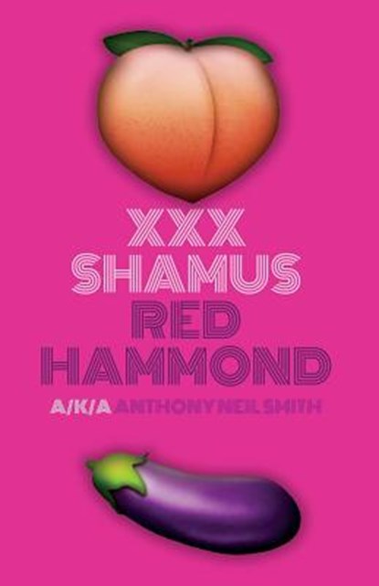 XXX Shamus, Anthony Neil Smith - Paperback - 9781946502285