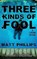 Three Kinds of Fool, Matt Phillips - Overig - 9781946502780