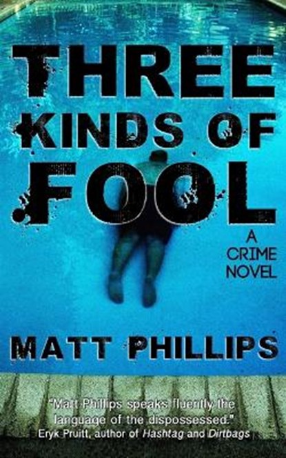Three Kinds of Fool, Matt Phillips - Overig - 9781946502780