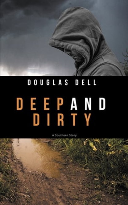Deep and Dirty: A Novel, Douglas Dell - Ebook - 9781946522504