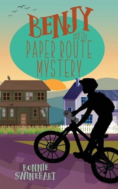 Benjy and the Paper Route Mystery, Bonnie Swinehart - Paperback - 9781946531315