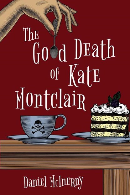 The Good Death of Kate Montclair, Daniel McInerny - Paperback - 9781946531469