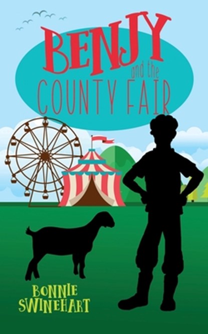 Benjy and the County Fair, Bonnie Swinehart - Paperback - 9781946531780