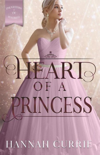 Heart of a Princess, Hannah Currie - Paperback - 9781946531841