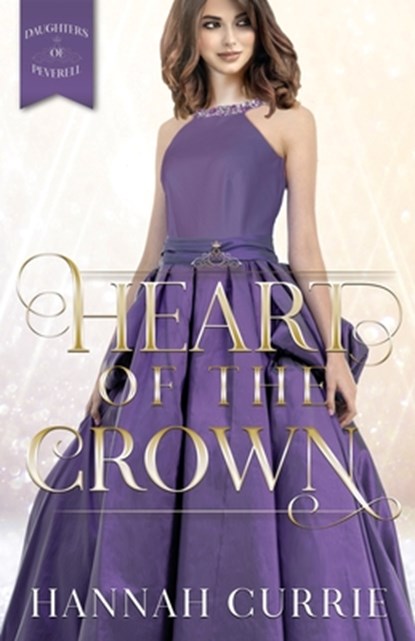 Heart of the Crown, Hannah Currie - Paperback - 9781946531872