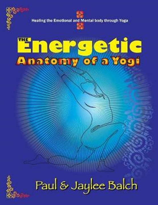The Energetic Anatomy of a Yogi